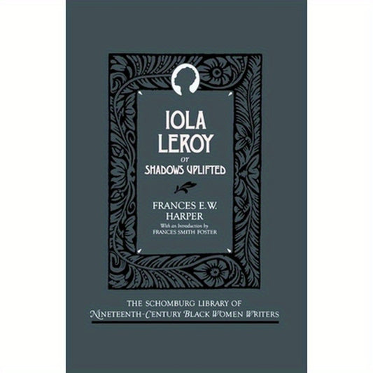 Iola Leroy: Or Shadows Uplifted