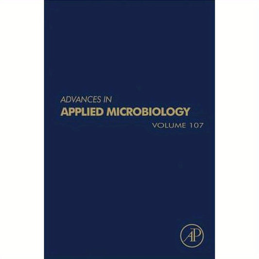 Advances in Applied Microbiology: Volume 107