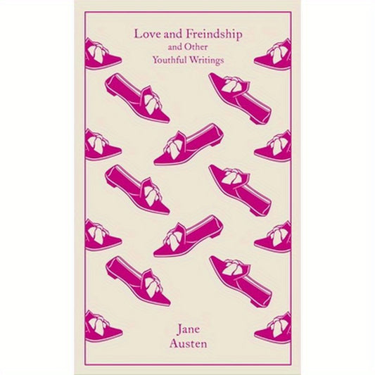 Love and Freindship: And Other Youthful Writings