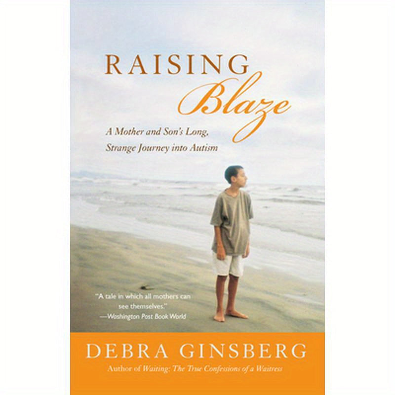 Raising Blaze: Bringing Up an Extraordinary Son in an Ordinary World