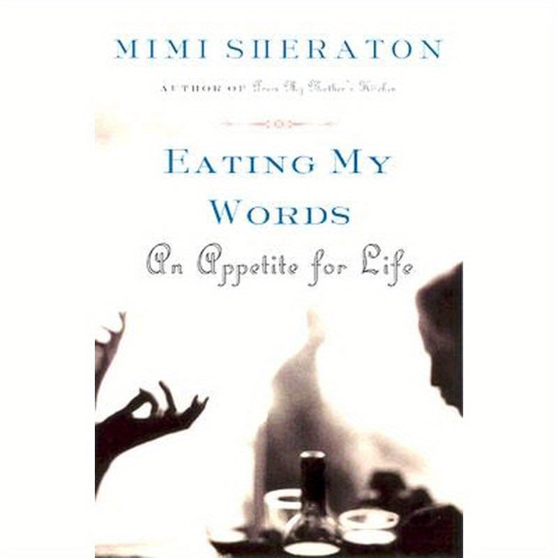 Eating My Words: An Appetite for Life