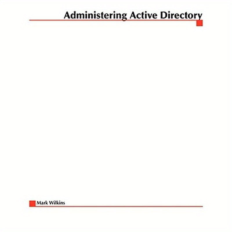 Administering Active Directory