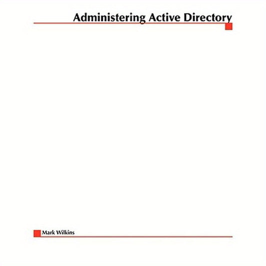Administering Active Directory