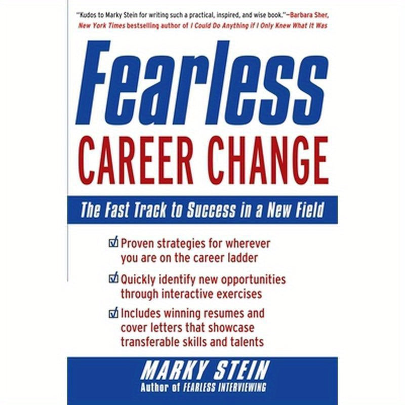 Fearless Career Change: The Fast Track to Success in a New Field