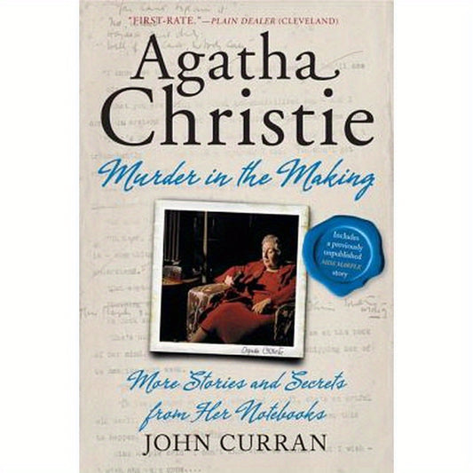 Agatha Christie: Murder in the Making: More Stories and Secrets from Her Notebooks
