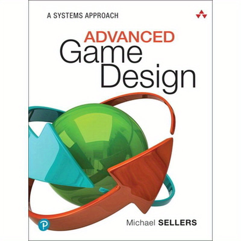 Advanced Game Design: A Systems Approach