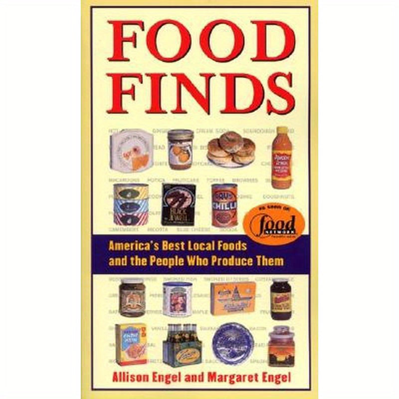 Food Finds America's Best Local Foods and the People Who Produce Them