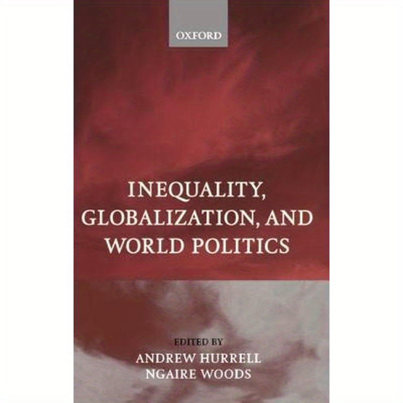 Inequality, Globalization, and World Politics
