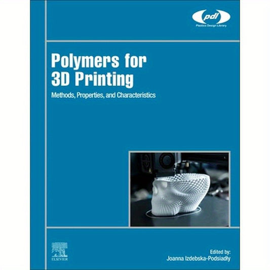 Polymers for 3D Printing: Methods, Properties, and Characteristics