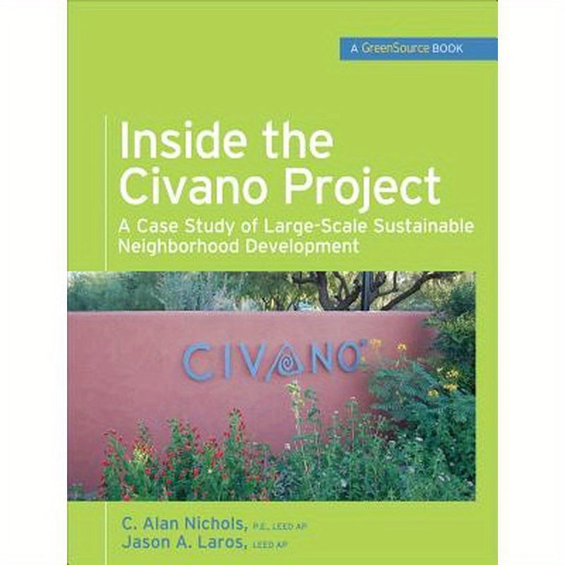 Inside the Civano Project (Greensource Books): A Case Study of Large-Scale Sustainable Neighborhood Development