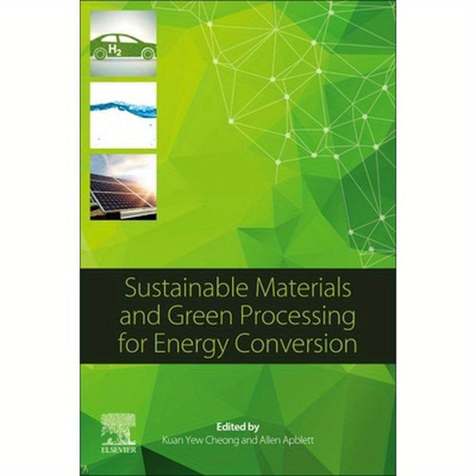 Sustainable Materials and Green Processing for Energy Conversion