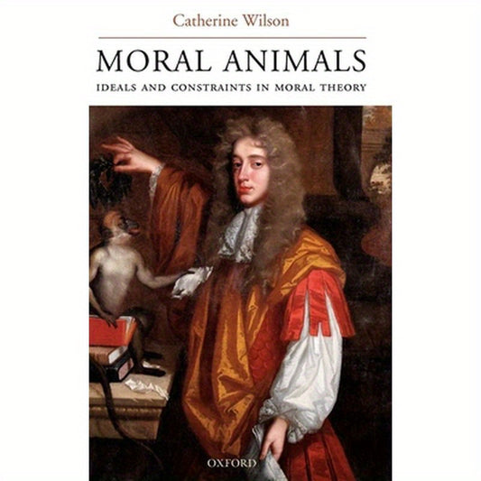 Moral Animals: Ideals and Constraints in Moral Theory