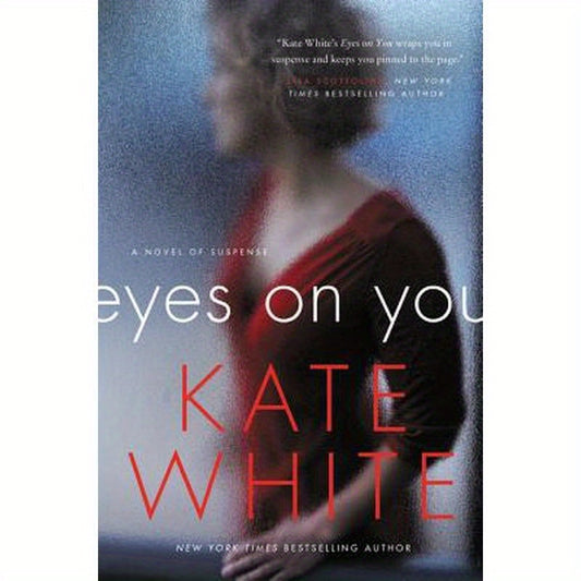 Eyes on You: A Novel of Suspense