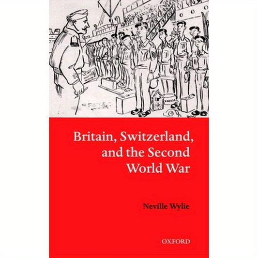 Britain, Switzerland, and the Second World War