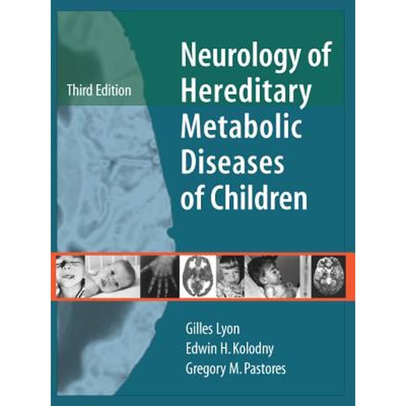 Neurology of Hereditary Metabolic Diseases of Children: Third Edition
