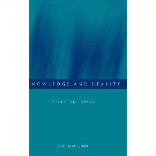 Knowledge and Reality: Selected Essays