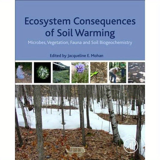 Ecosystem Consequences of Soil Warming: Microbes, Vegetation, Fauna and Soil Biogeochemistry