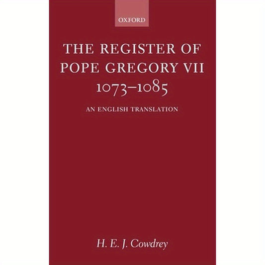 The Register of Pope Gregory VII 1073-1085: An English Translation