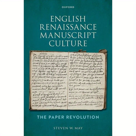 English Renaissance Manuscript Culture: The Paper Revolution