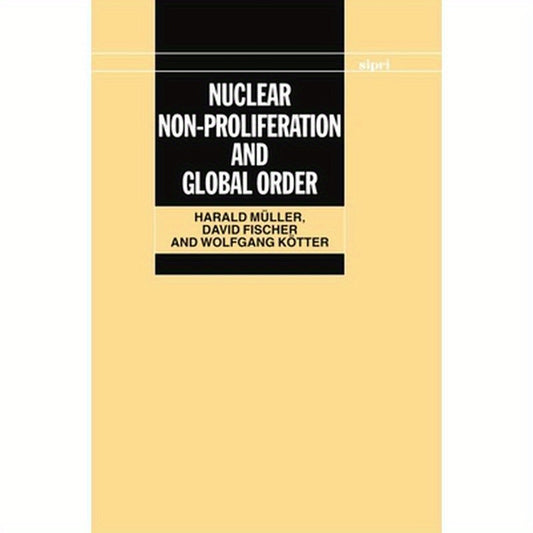 Nuclear Non-Proliferation and Global Order