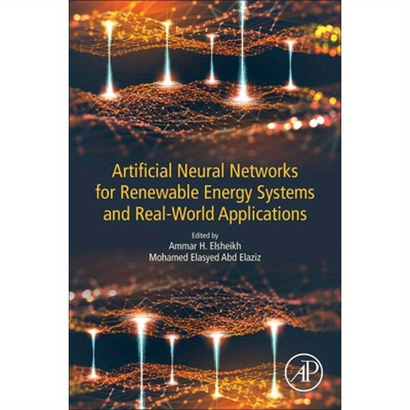 Artificial Neural Networks for Renewable Energy Systems and Real-World Applications