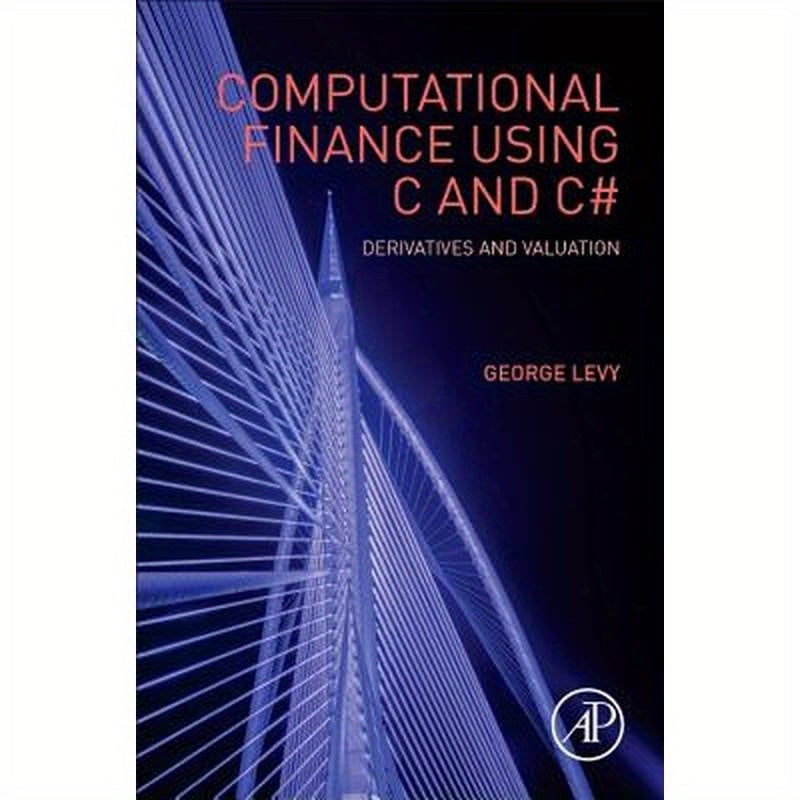 Computational Finance Using C and C#: Derivatives and Valuation