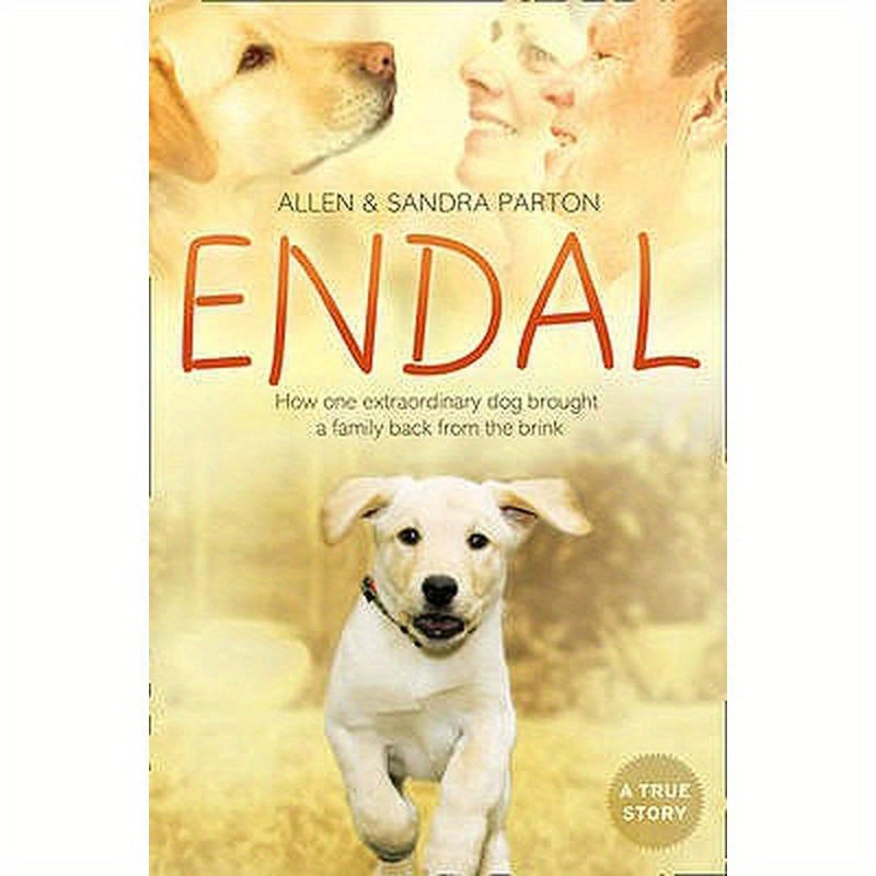 Endal: How One Extraordinary Dog Brought a Family Back from the Brink