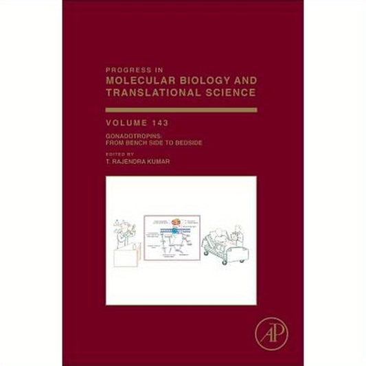 Gonadotropins: From Bench Side to Bedside: Volume 143