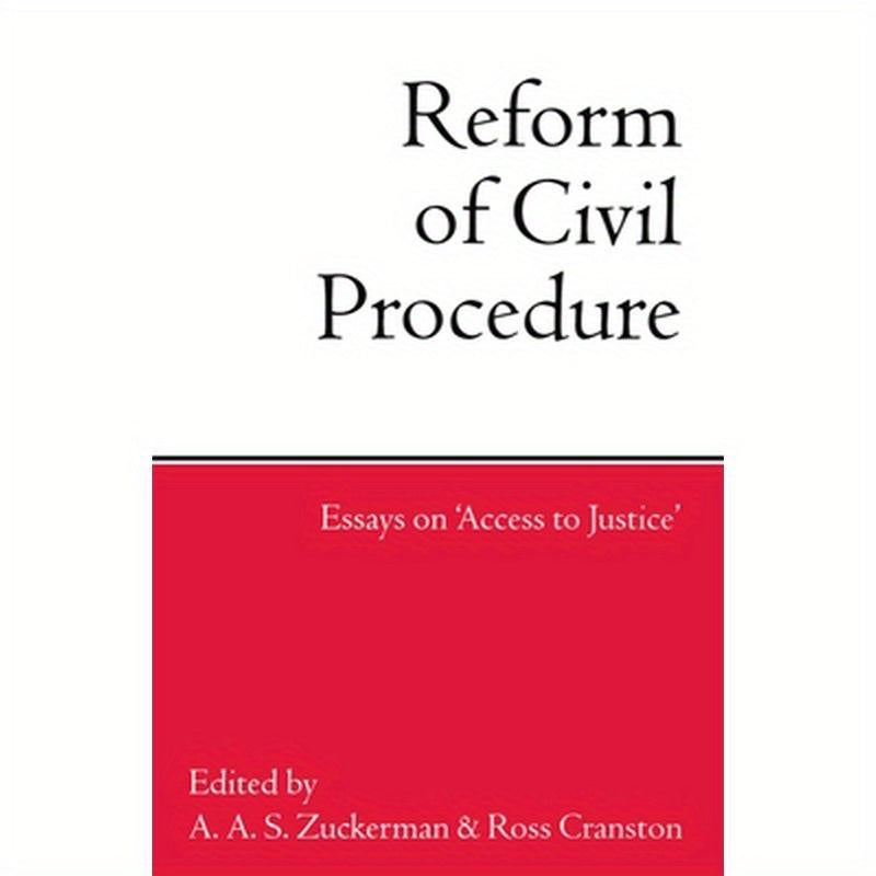 Reform of Civil Procedure: Essays on Access to Justice