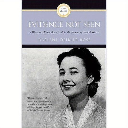 Evidence Not Seen: A Woman's Miraculous Faith in the Jungles of World War II