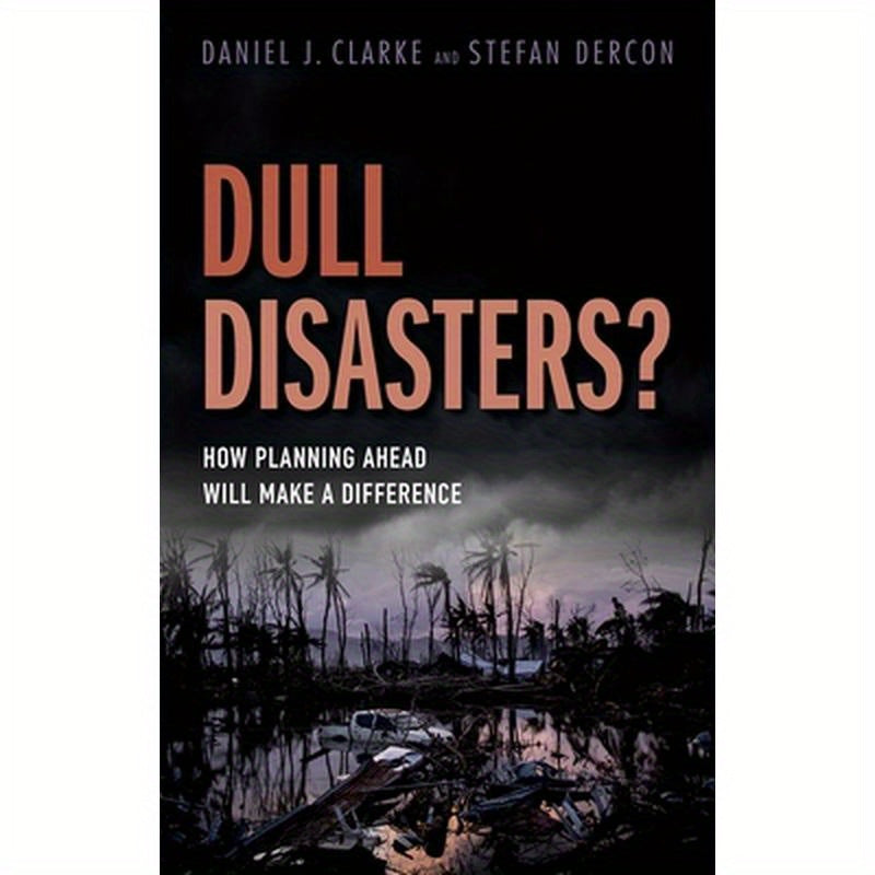 Dull Disasters?: How Planning Ahead Will Make a Difference