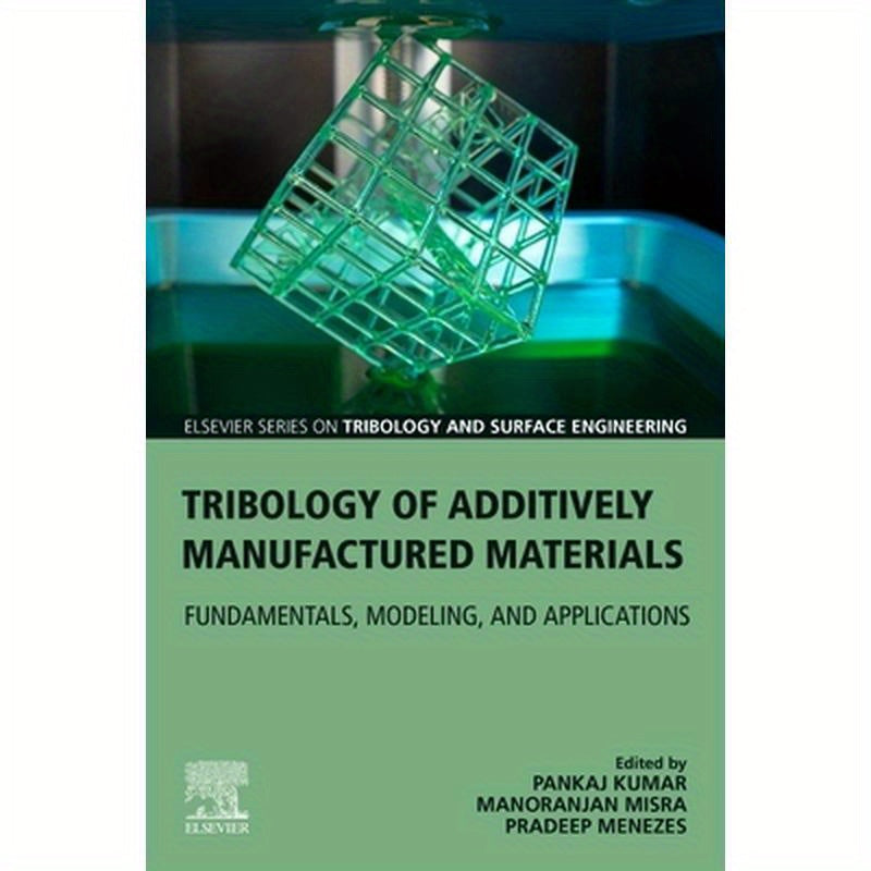 Tribology of Additively Manufactured Materials: Fundamentals, Modeling, and Applications