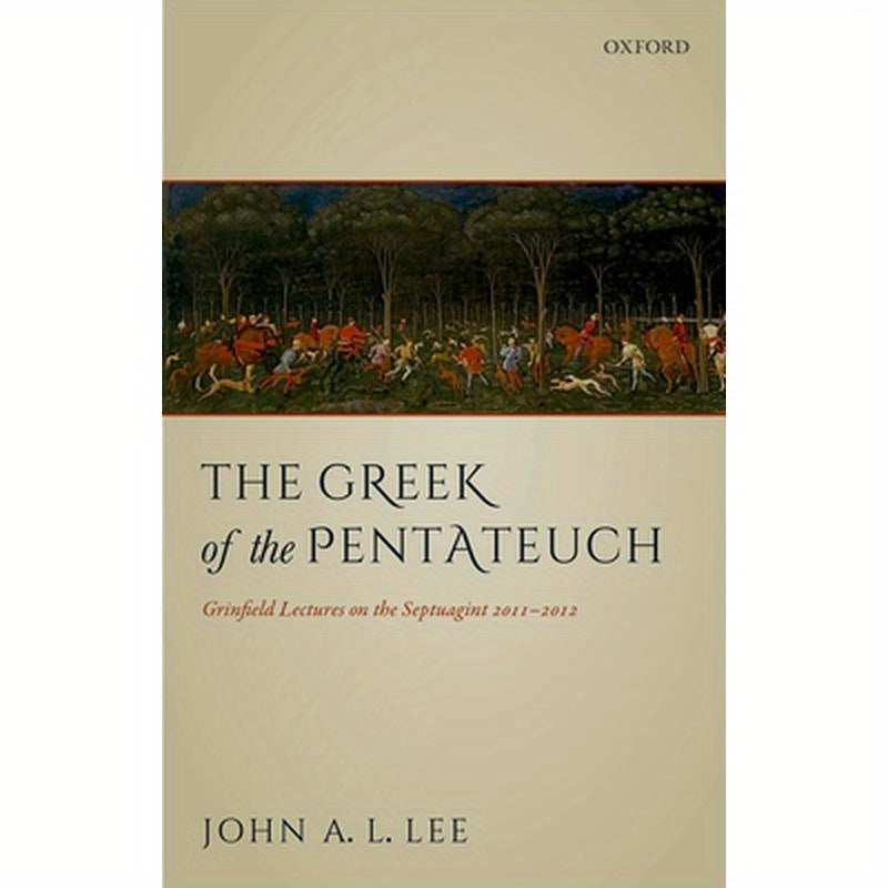 Greek of the Pentateuch: Grinfield Lectures on the Septuagint 2011-2012