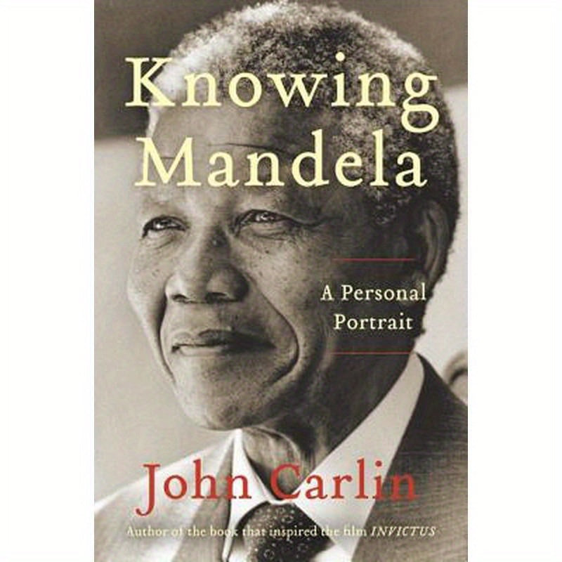 Knowing Mandela: A Personal Portrait