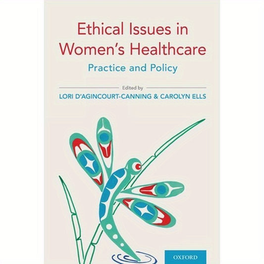 Ethical Issues in Women's Healthcare: Practice and Policy