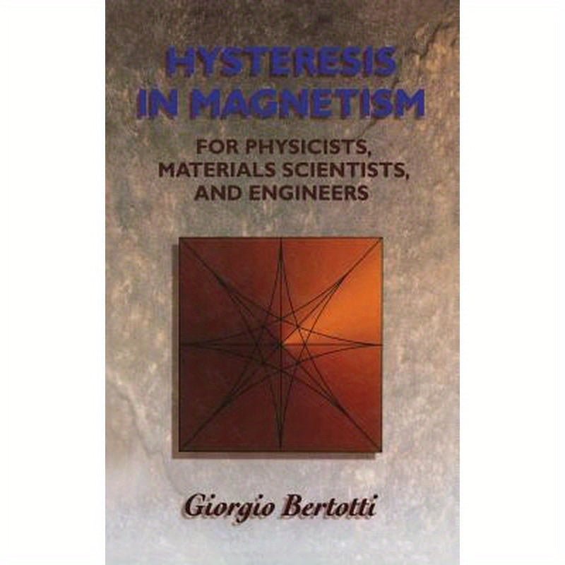 Hysteresis in Magnetism: For Physicists, Materials Scientists, and Engineers