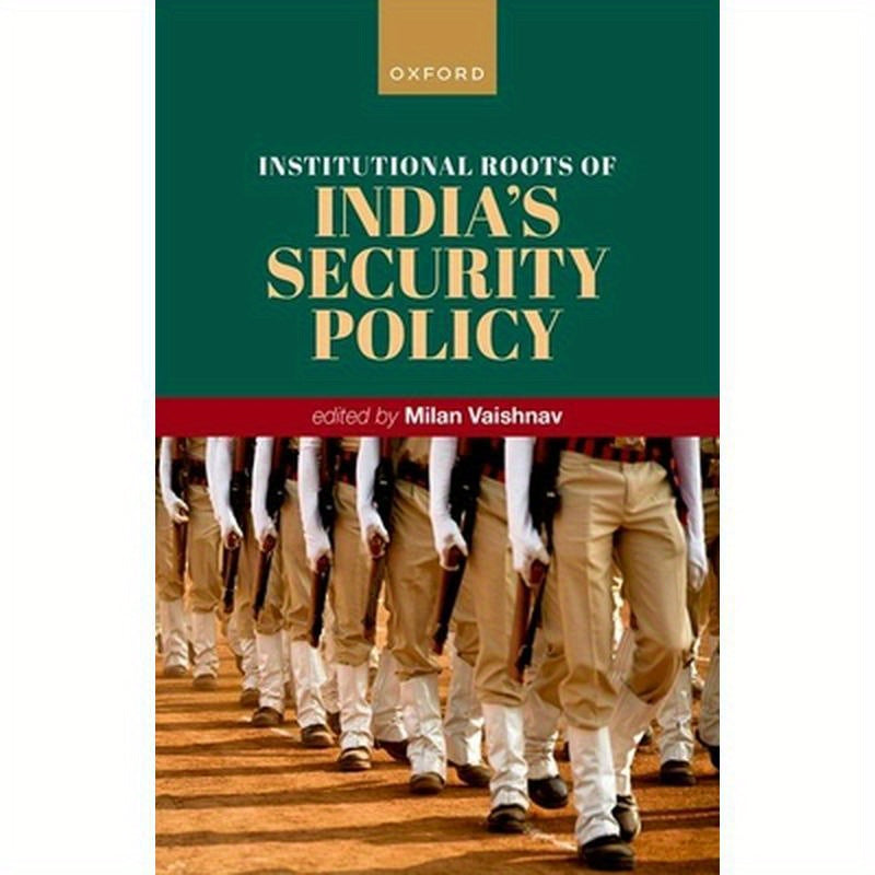 Institutional Roots of India's Security Policy