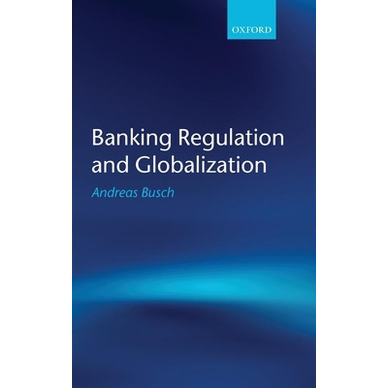 Banking Regulation and Globalization