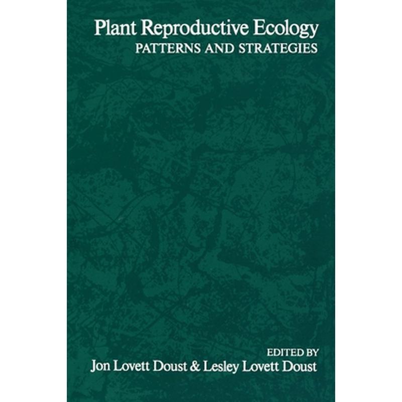 Plant Reproductive Ecology: Patterns and Strategies