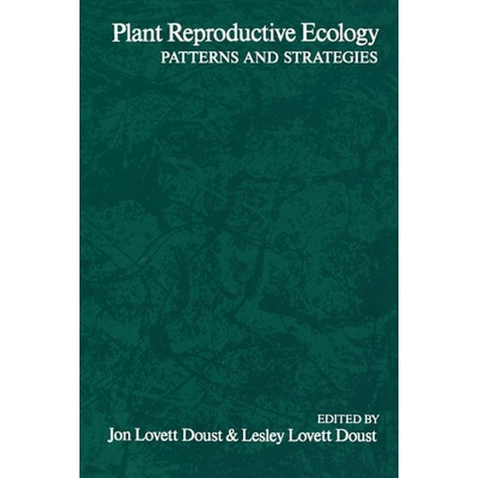 Plant Reproductive Ecology: Patterns and Strategies