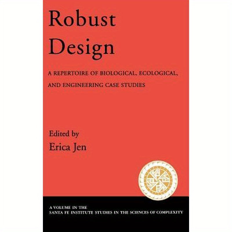 Robust Design: A Repertoire of Biological, Ecological, and Engineering Case Studies
