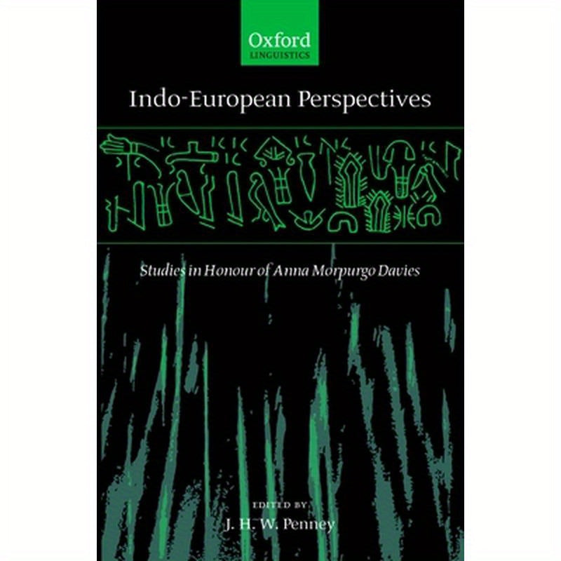 Indo-European Perspectives: Studies in Honour of Anna Morpurgo Davies