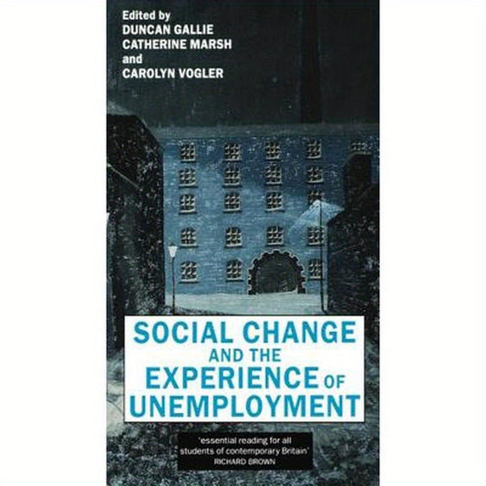 Social Change and the Experience of Unemployment