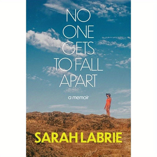 No One Gets to Fall Apart: A Memoir