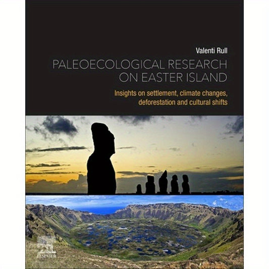 Paleoecological Research on Easter Island: Insights on Settlement, Climate Changes, Deforestation and Cultural Shifts