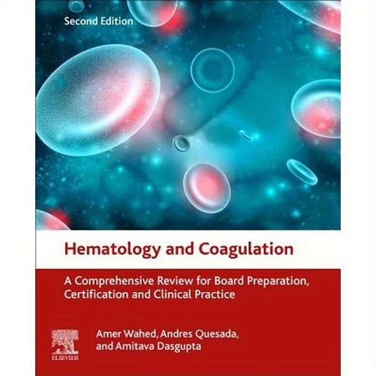 Hematology and Coagulation: A Comprehensive Review for Board Preparation, Certification and Clinical Practice