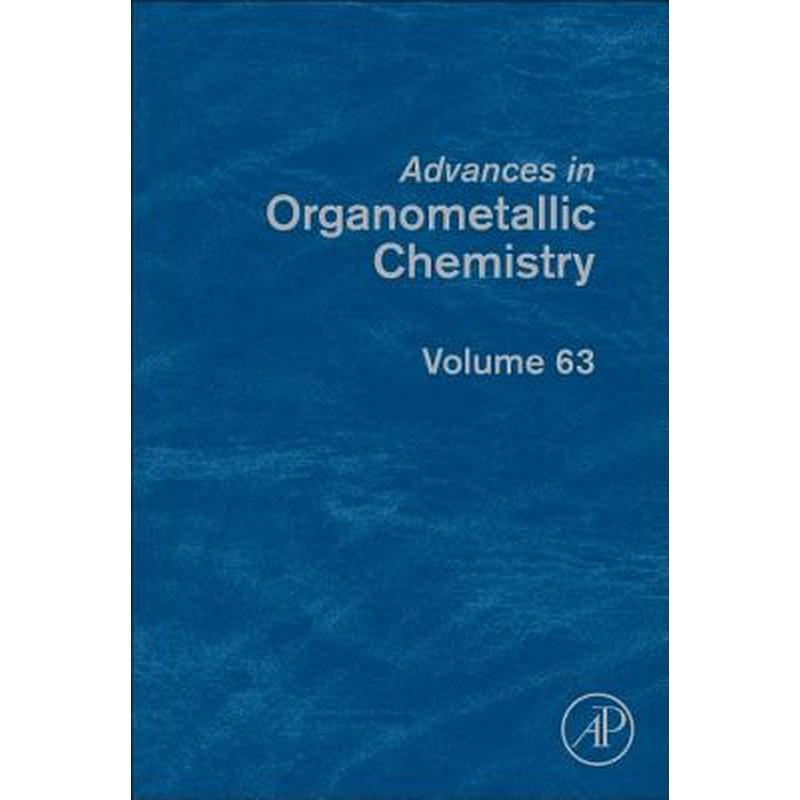 Advances in Organometallic Chemistry: Volume 63