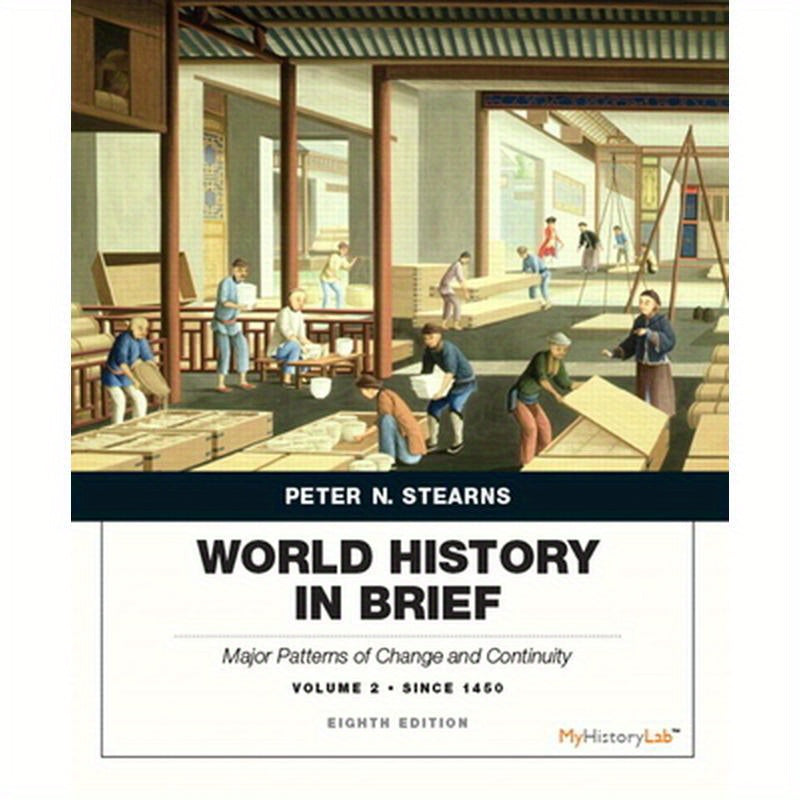 World History in Brief: Major Patterns of Change and Continuity Since 1450, Volume 2