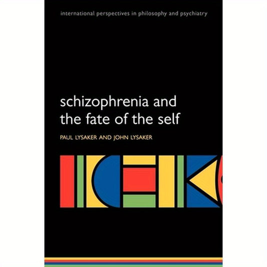 Schizophrenia and the Fate of the Self