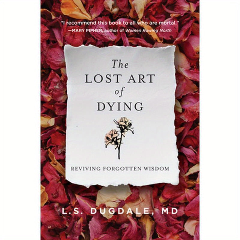 The Lost Art of Dying: Reviving Forgotten Wisdom
